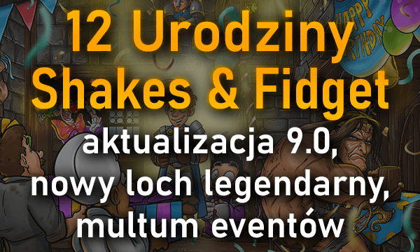 12 urodziny Shakes & Fidget