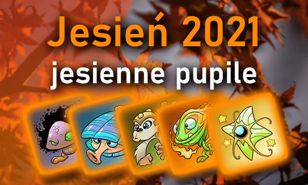 Jesień 2021 - jesienne pupile