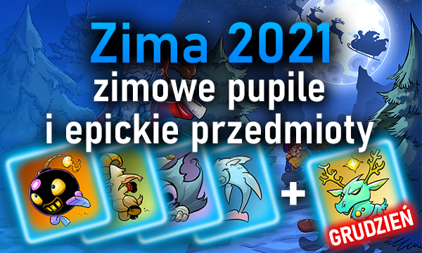Zima 2021 - zimowe pupile i przedmioty epickie