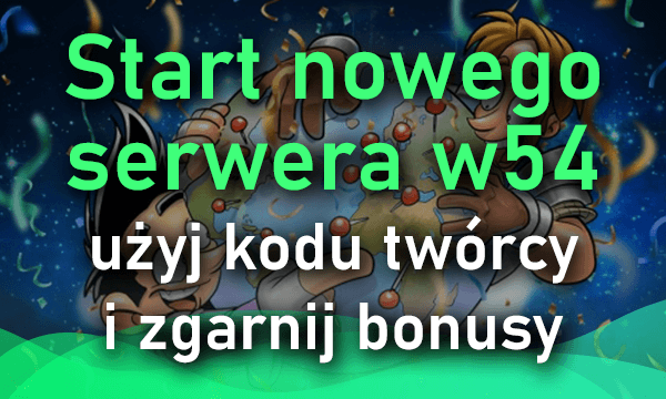 Start nowego serwera w54 - weekend eventów i kod bonusowy!
