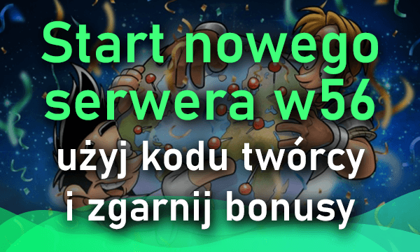 Start nowego serwera w56 - weekend eventów i kod bonusowy!
