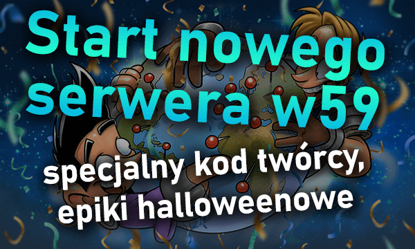 Start nowego serwera w59 - specjalny kod twórcy, epiki halloweenowe